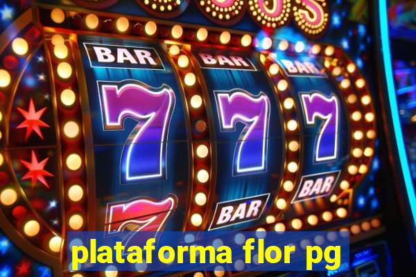 plataforma flor pg